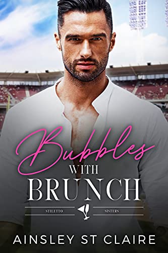 Bubbles with Brunch: The Stiletto Sisters Series