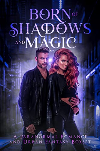 Born of Shadows and Magic: An Urban Fantasy & Paranormal Boxset