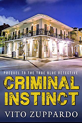 Criminal INSTINCT: Prequel to the True Blue Detective Series