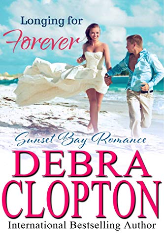 Longing for Forever (Sunset Bay Romance Book 1)