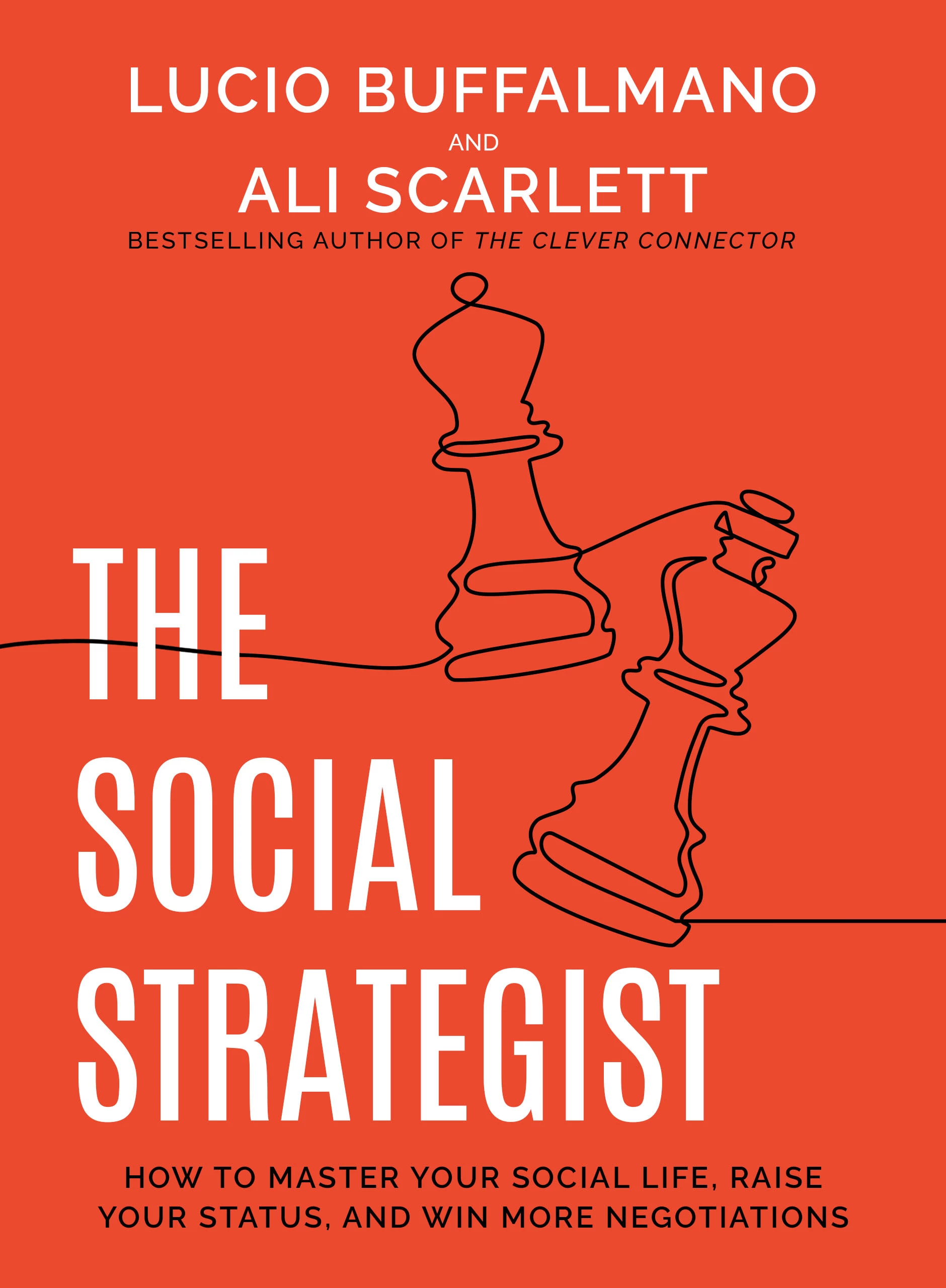 The Social Strategist: How to Master Your Social Life, Raise Your Status, and Win More Negotiations