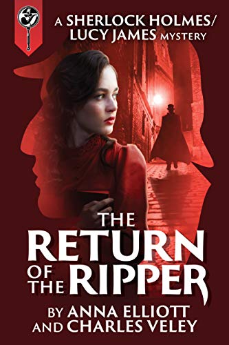 The Return of the Ripper: A Sherlock Holmes and Lucy James Mystery