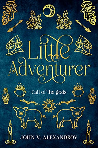 Little Adventurer: Call of the Gods (World Of Axdoria Book 1)