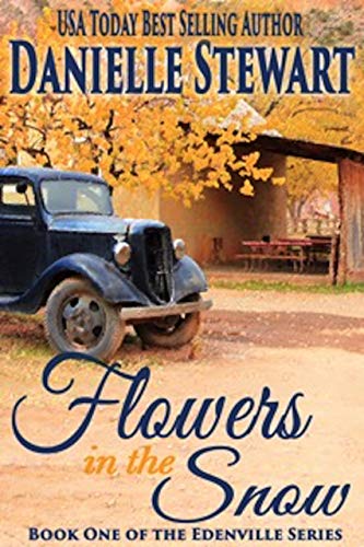 Flowers in the Snow (The Edenville Series Book 1)