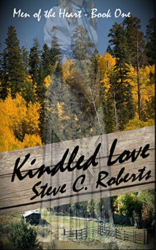 Kindled Love: Men of the Heart – Book One