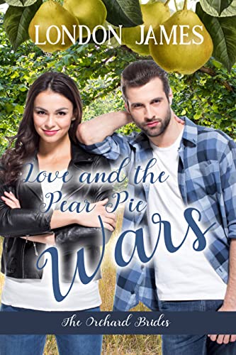 Love and the Pear Pie Wars (The Orchard Brides – Book 4)