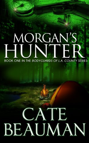 Morgan’s Hunter: Book One In The Bodyguards Of L.A. County Series