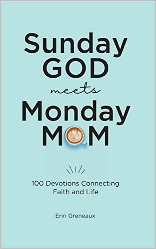 Sunday God Meets Monday Mom