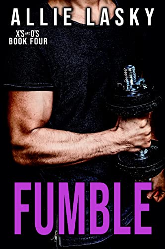 Fumble: a best friend’s sister college football secret romance (X’s and O’s Book 4)
