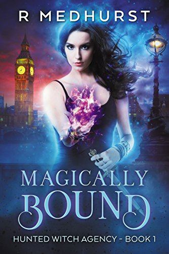 Magically Bound: An Urban Fantasy Novel (Hunted Witch Agency Book 1)