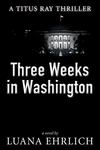 Three Weeks in Washington