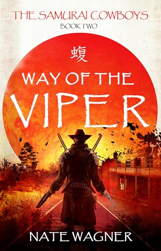 Way of the Viper: The Samurai Cowboys – Book Two