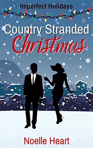 Country Stranded Christmas: A Short and Sweet Holiday Romance (Imperfect Holidays Book 1)