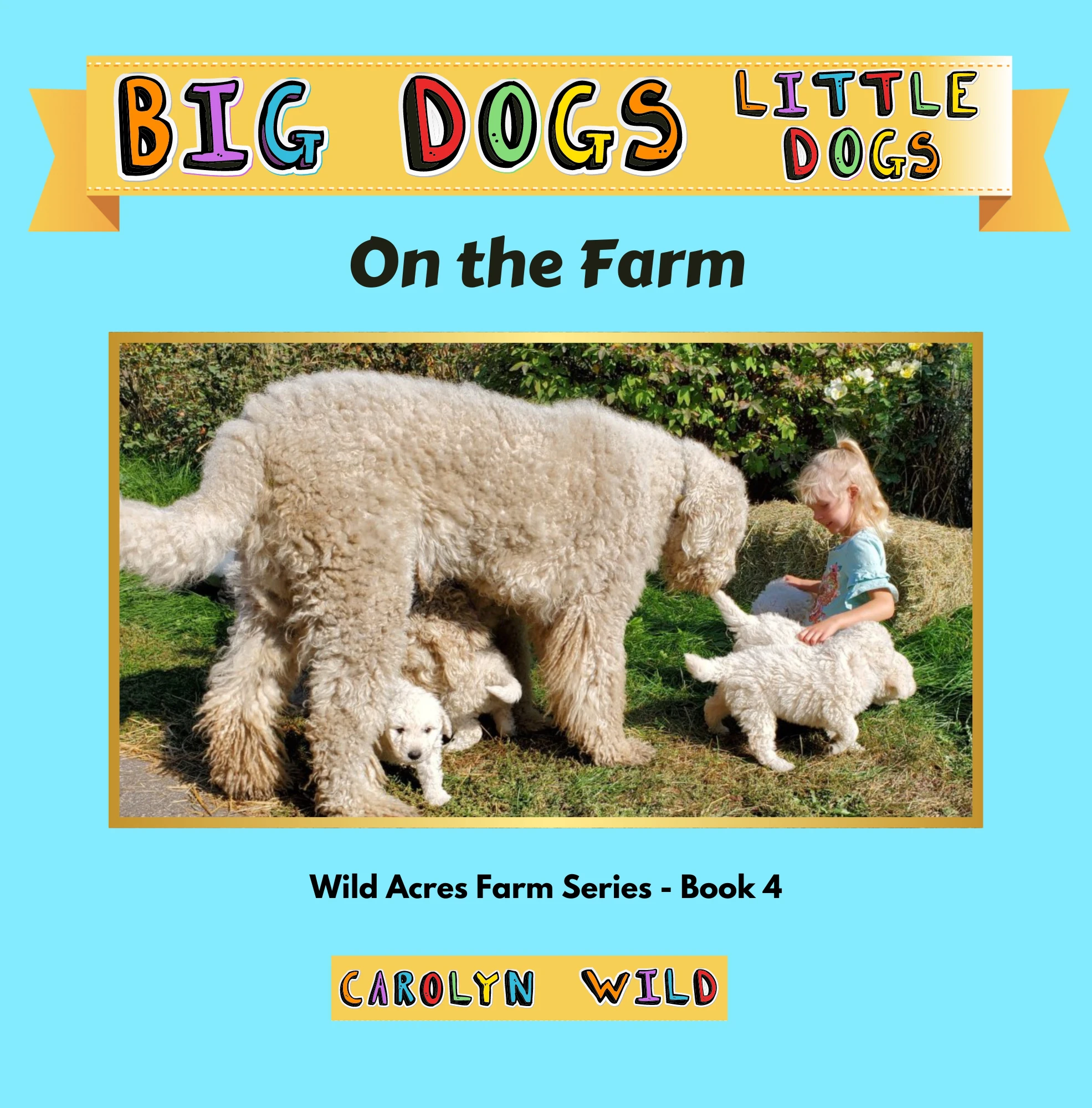 Big Dogs Little Dogs: On The Farm