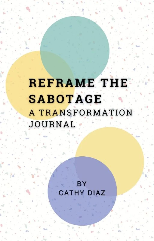 Reframe the Sabotage: A Transformation Journal