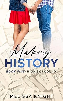 Making History- Book #5, High School 101