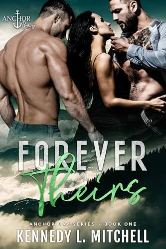 Forever Theirs: A MFM Small Town Romantic Suspense Novel (Anchor Bay Book 1)
