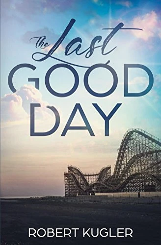 The Last Good Day (Avery & Angela Book 1)