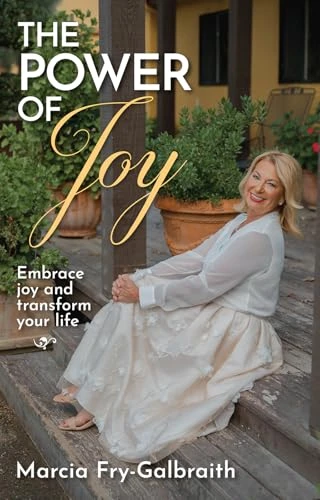 The Power of Joy: Embrace Joy and Transform Your Life