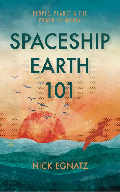 Spaceship Earth 101: People, Planet & the Power of Money