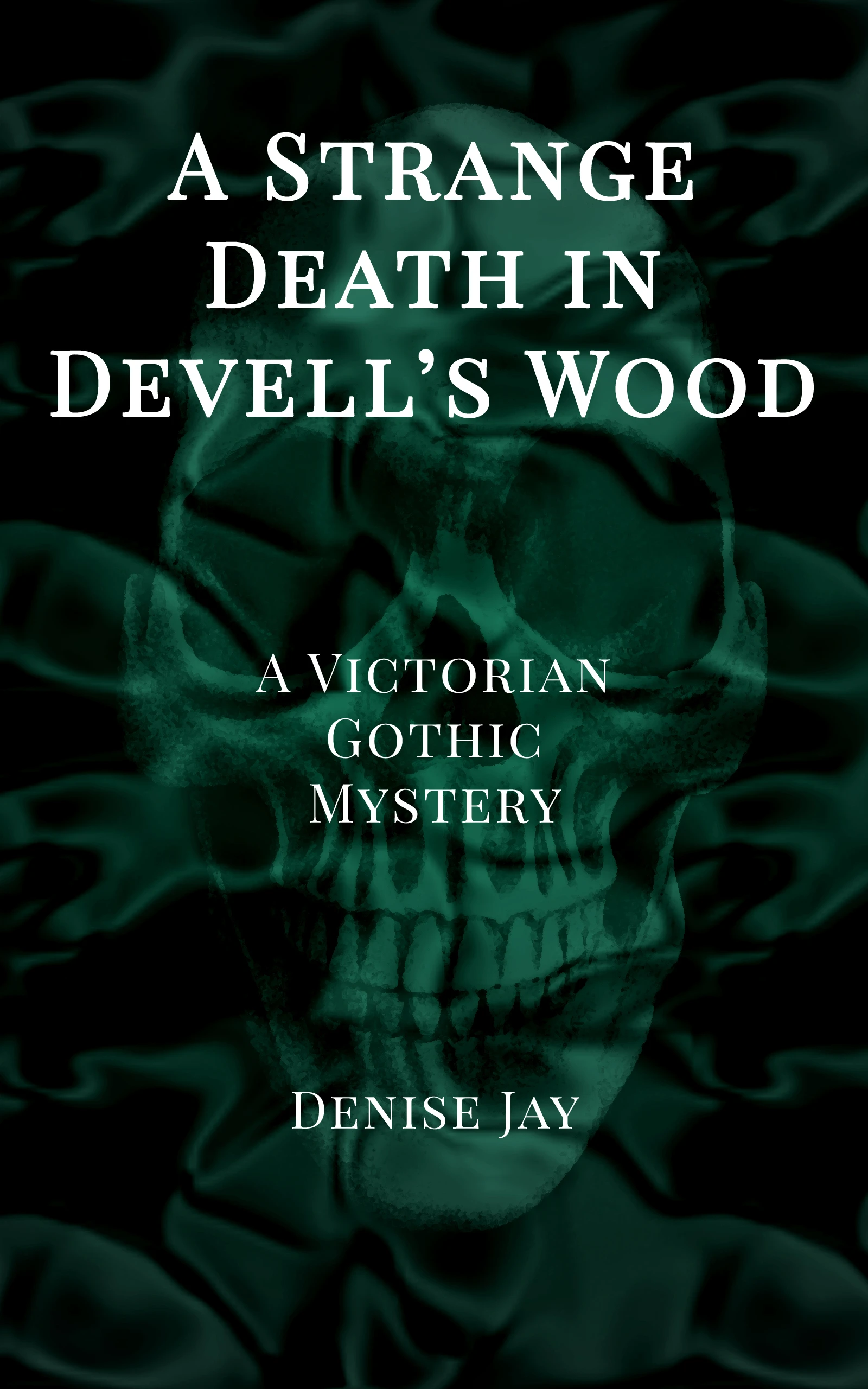 A Strange Death in Devell’s Wood: A Victorian Gothic Mystery (Sophie Spencer Supernatural Mysteries Book 1)