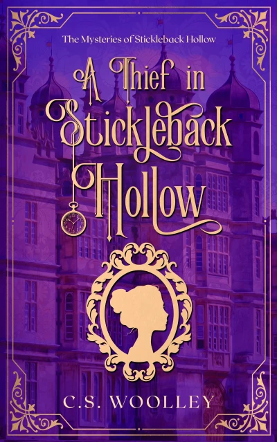 A Thief in Stickleback Hollow: A British Victorian Cozy Mystery (The Mysteries of Stickleback Hollow Book 1)