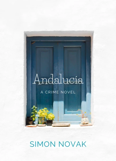 Andalucía: A crime novel set in Spain (European detectives)