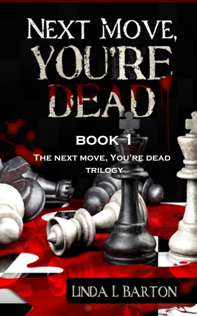 Next Move, You’re Dead (The Next Move, You’re Dead Trilogy Book 1)