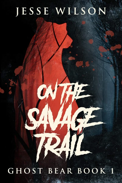 On The Savage Trail (Ghost Bear Book 1)