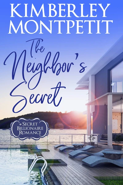 The Neighbor’s Secret, A Secret Billionaire Romance, Book 1