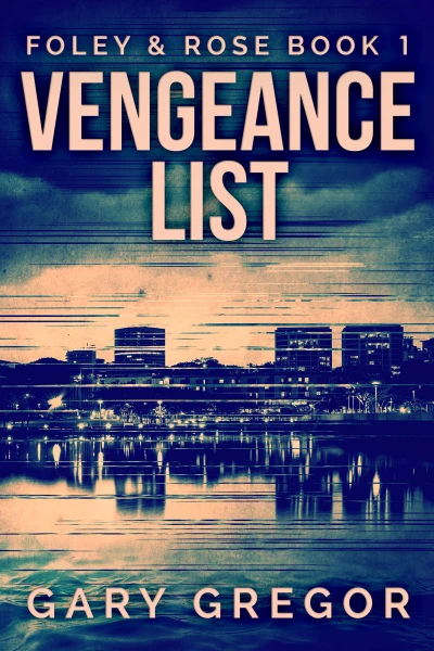 Vengeance List (Foley & Rose Book 1)