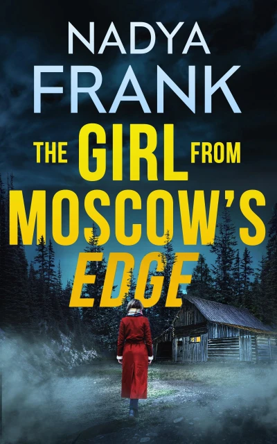 The Girl from Moscow’s Edge: Zoya Volkova Crime Thriller Book 1 (Zoya Volkova Crime Thrillers)