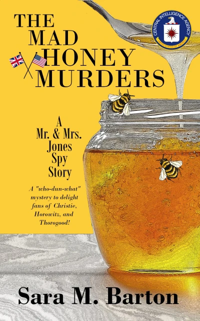 The Mad Honey Murders: A Mr. & Mrs. Jones Spy Story