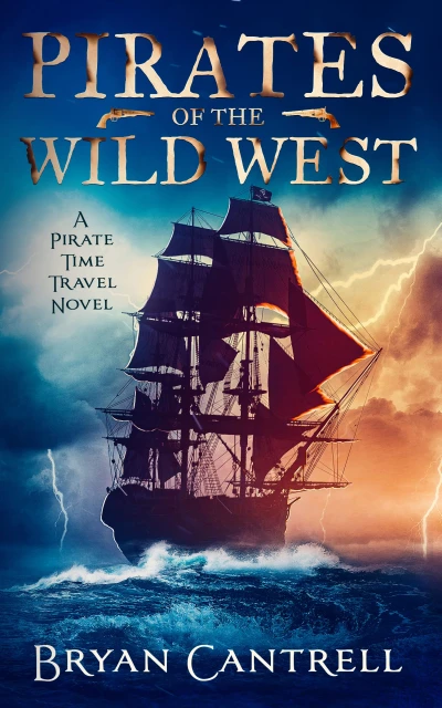 Pirates of the Wild West: A Time Travel Sea Adventure with a Western Twist (Storm of Time Book 1)