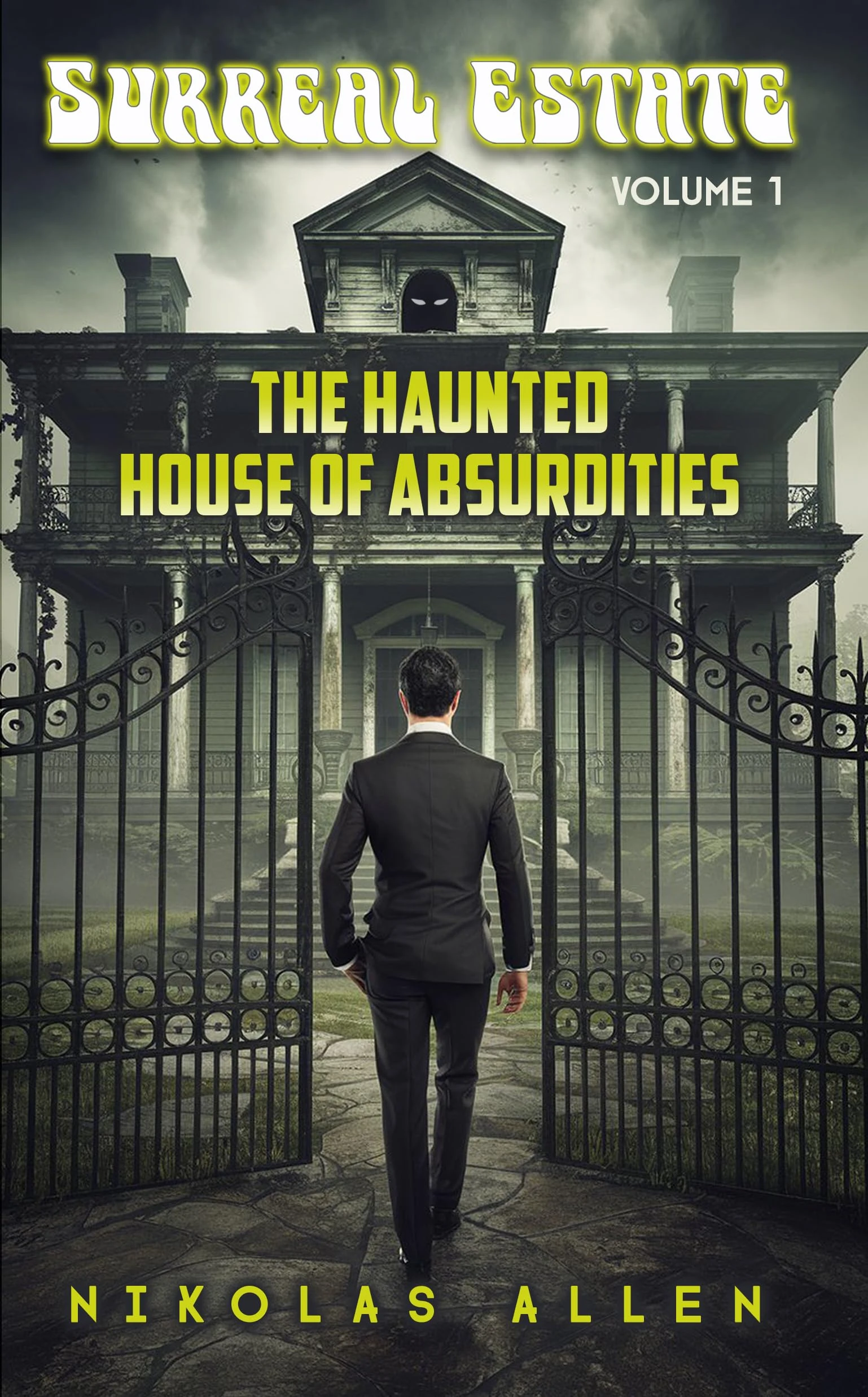 Surreal Estate, Volume 1: The Haunted House of Absurdities
