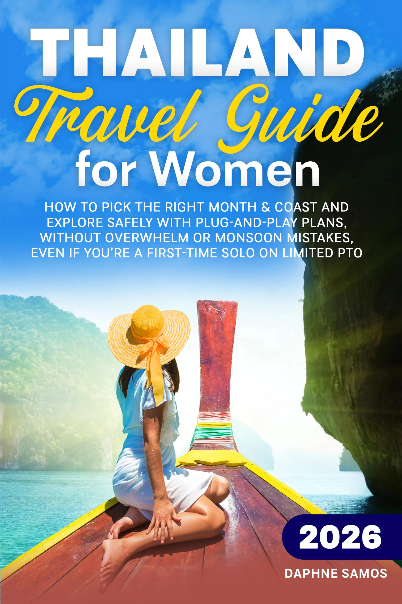 Thailand Travel Guide for Women: How to pick the right month & coast and explore safely with plug-and-play plans, without overwhelm or monsoon mistakes
