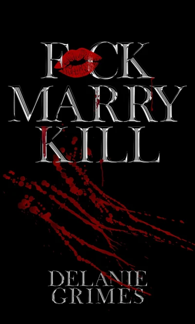 F*CK MARRY KILL (Savage Rapture Duet Book 1)