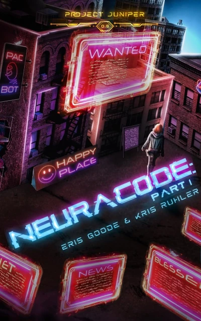 Neuracode – Part I: A YA cyberpunk sci-fi prequel novella to Project Juniper