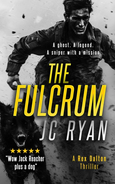 The Fulcrum: A Rex Dalton Prequel: The Vigilante and His Dog—How It All Began (Rex Dalton K9 Thrillers)