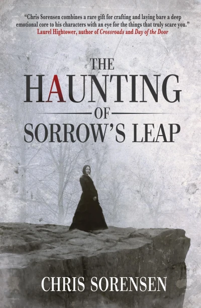 The Haunting of Sorrow’s Leap: a Contemporary Gothic Ghost Thriller