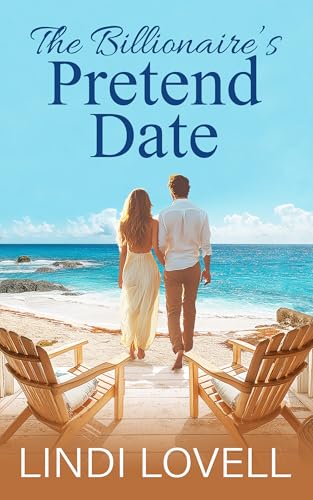 The Billionaire’s Pretend Date: A Sweet Small Town Fake Relationship Romance