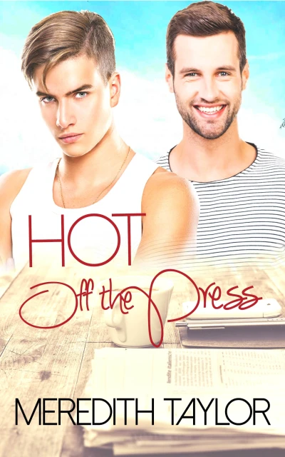 Hot Off the Press: Gay MM Romance Expanded Edition (Ridgemont University Book 7)