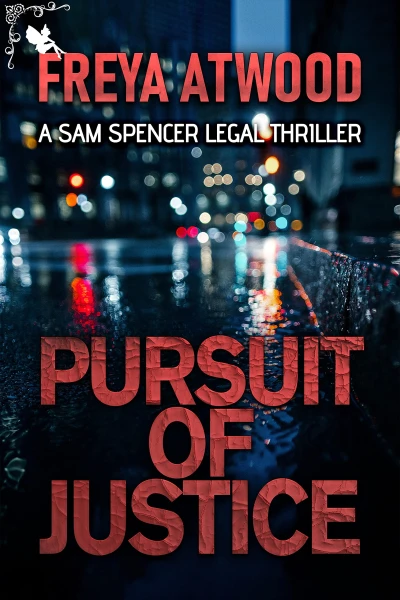 Pursuit of Justice: A Legal Thriller (Sam Spencer Legal Thriller Series Book 1)