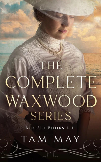 The Complete Waxwood Series Box Set: Books 1-4 (Tam May Historical Fiction Box Sets Book 1)