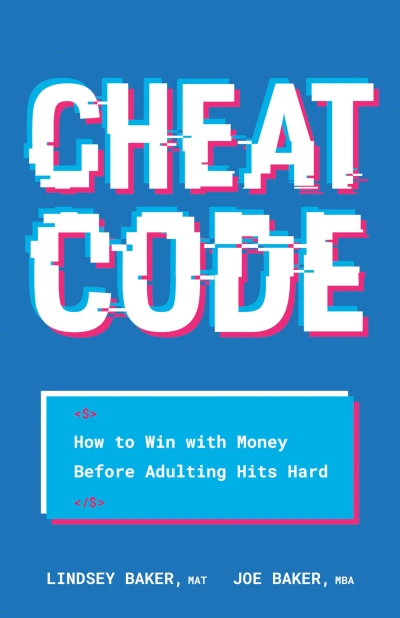 Cheat Code: How to Win with Money Before Adulting Hits Hard