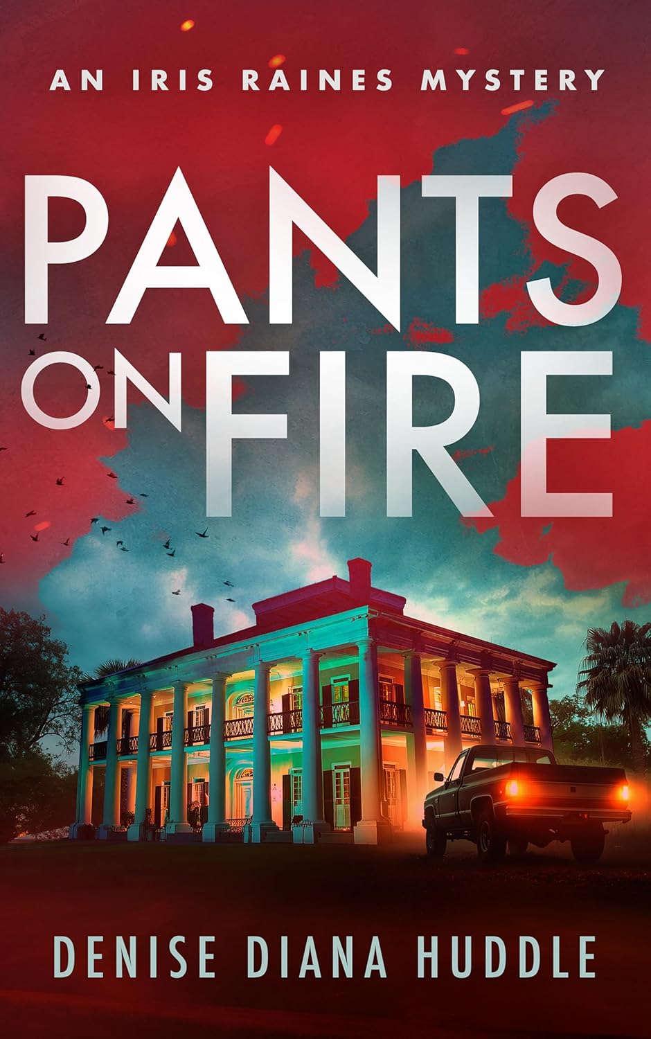 Pants on Fire: A Texas Private Investigator Mystery (Iris Raines Mystery)