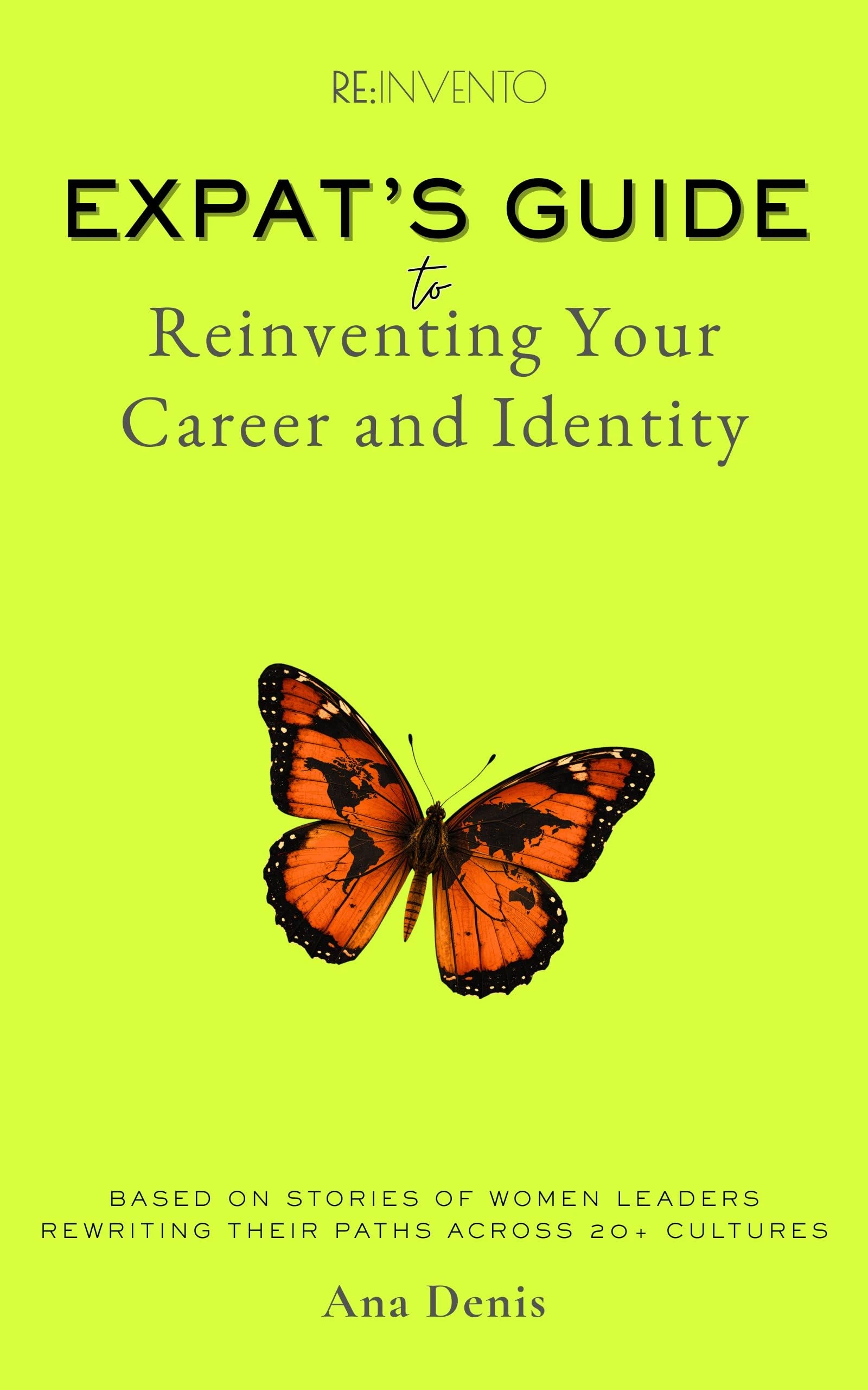 Reinvento: Expat’s Guide to Reinventing Your Career and Identity