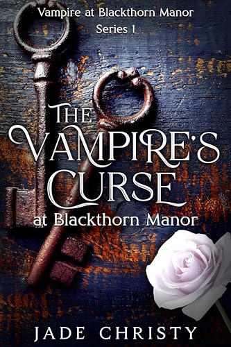 The Vampire’s Curse: at Blackthorn Manor