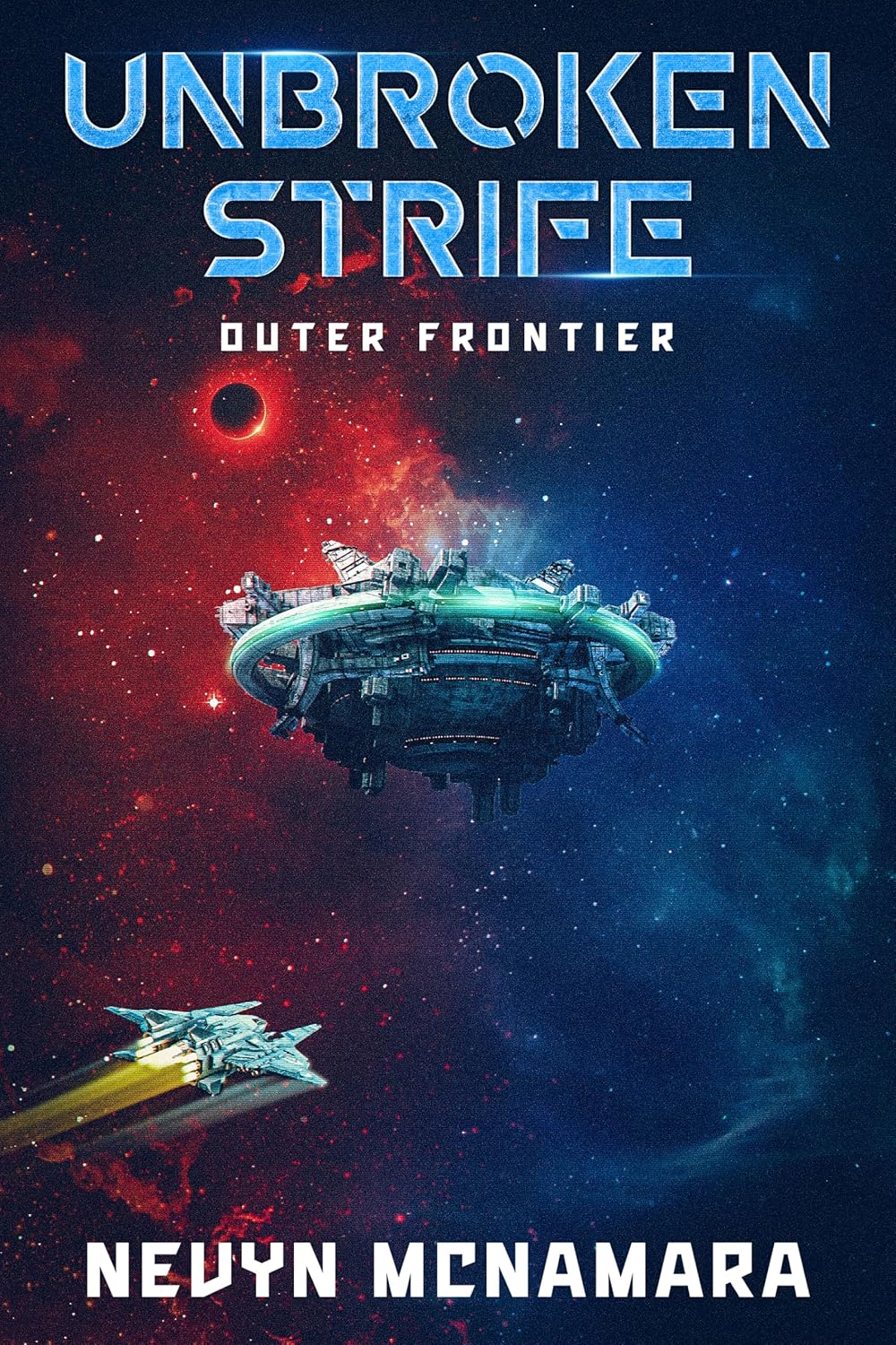 Unbroken Strife: Outer Frontier (Heroes Saga Book 2)